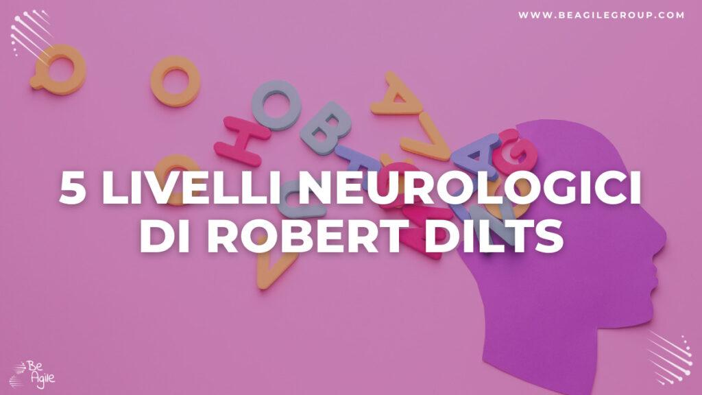 5 livelli neurologici di Robert Dilts
